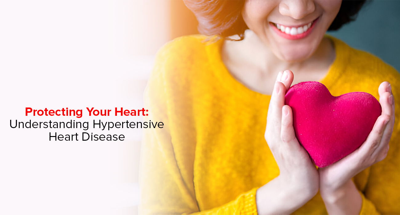 Protecting Your Heart: Understanding Hypertensive Heart Disease